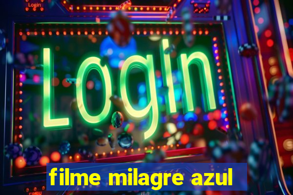 filme milagre azul